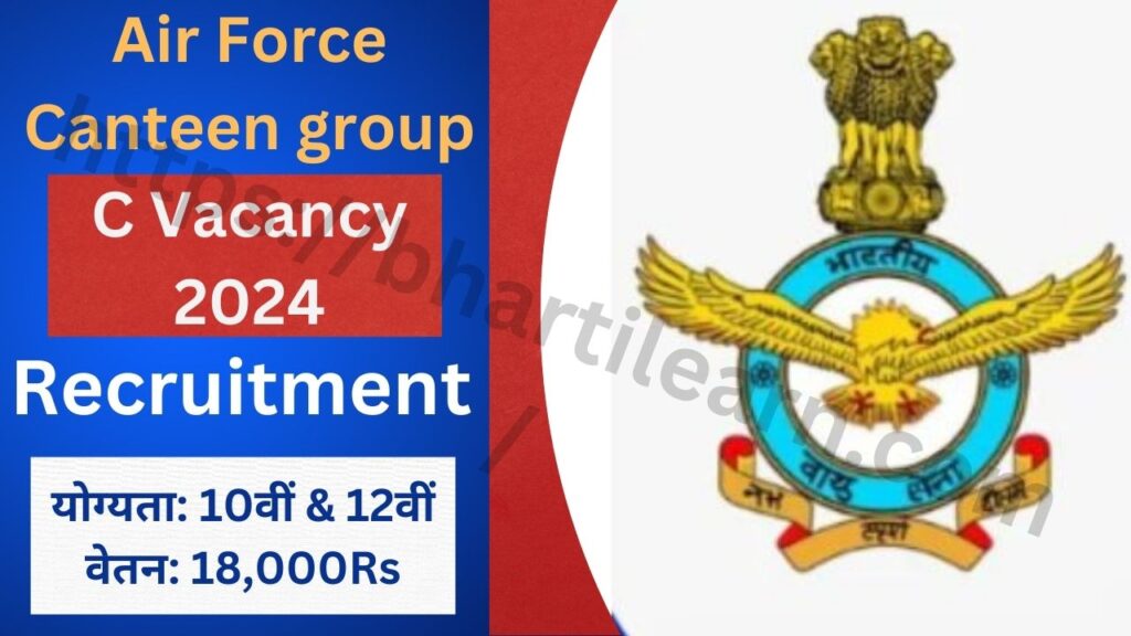 Air Force Canteen group C Vacancy 2024